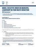 cover model executive order on municipal leadership on food waste reduction document with the title "model executive order on municipal leadership on food waste reduction"